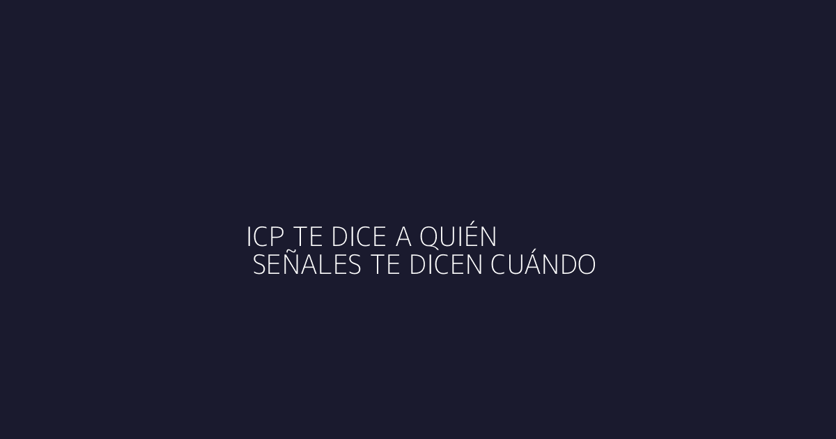 Diagrama comparativo ICP vs Señales de compra